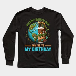 Happy Earth Day It's My Birthday Born On Earth Day 2024 Fun Long Sleeve T-Shirt